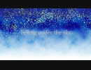 【巡音ルカ】Telling under the sky