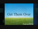 【オリジナルインスト曲】Get Them Over