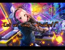 【ｄ４ｄｊ】Let us sing ‘‘Peaky!!‘‘