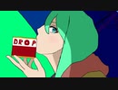 【初音ミク】DROP【オリジナル】
