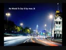 【帰ってきた、作業用BGM】No Words To Say vol.III