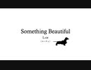【初音ミク】Something Beautiful - Official Music Video