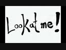 Look at me!【初音ミク】