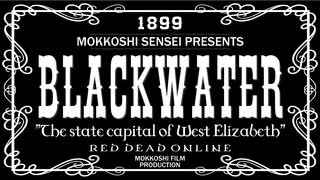 【RDO・RDR2】サイレントフィルム風ブラックウォーター【レッドデッドオンライン】｜SILENT FILM STYLE “BLACKWATER”／RED DEAD ONLINE