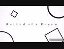 Re:End of a Dream (full ver.)