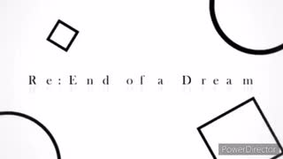 Re:End of a Dream (full ver.)