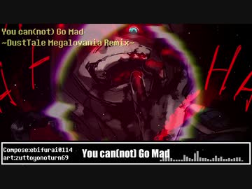 You Can(not) Go mad ~DustTale megalovania Remix~【UndertaleAU】