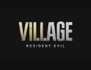 〔実況〕「RE VILLAGE」初見プレイ　LAST(後編)