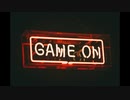 GAME ON