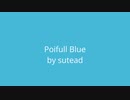 Poiful Blue/sutead【深夜の２時間DTM】