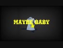 MAYBE BABY/初音ミク