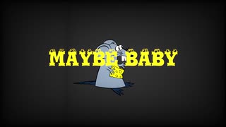 MAYBE BABY/初音ミク