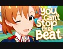 アイドルマスター「You Can't Stop the Beat」