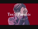 Toxic Parents feat鏡音リン・レン/Wad Leaf