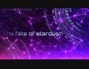 【巡音ルカ】The fate of stardust【オリジナル】