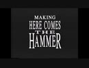 Here comes the Hammer メイキングビデオ