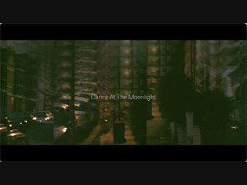 「Dance At The Moonlight」歌ってみた(w/asa)