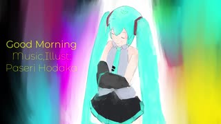 初音ミク/Good Morning！/おはよ！ [ オリジナル］