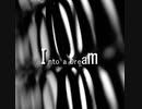Into a Dream.【初音ミク、オリジナル曲】