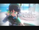 【原神ＭＭＤ】Calc.【ウェンティ】