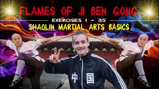 武道の基本-基本の炎 Flames of Ji Ben Gong - Shaolin Martial Arts Budo