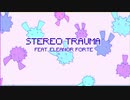 【Eleanor Forte】STEREO TRAUMA【オリジナル SynthV MV】