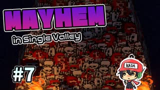 私はたぶん3454411457577人目だと思うから【Mayhem in Single Valley】＃7