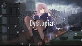 Dystopia  【巡音ルカ】