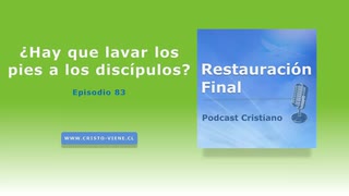 ¿Hay que lavar los pies a los discípulos? (N° 83)