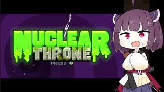 【Nuclear Throne】きりたん オン ザ スローン！Part1【VOICEROID実況】