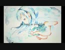 初音ミク『As long as you blue』MV