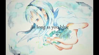 初音ミク『As long as you blue』MV