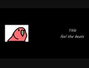 【ニコラップ】feel the beats【A-phy】