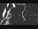 【MMD刀剣乱舞】TOXIC【黒鶴】