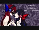 【ろぼしゃる】Magnet/Covered by LOVO×Charlotte