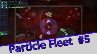 【Particle Fleet: Emergence】　まったりプレイ　＃5【倍速動画】 【steam】