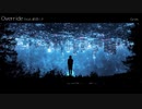 『Override』feat.初音ミク 【VOCALOID/Grim】