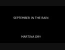 SEPTEMBER IN THE RAIN - MARTINA DRY