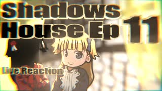 ▶Live Reaction◀ Shadows House Ep 11