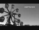 Want you Love
