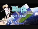 Birth【feat 初音ミク】by Youdream