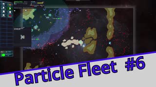 【Particle Fleet: Emergence】　まったりプレイ　＃6【倍速動画】 【steam】