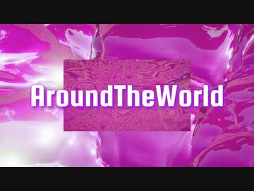 【ニコラップ】AroundTheWorld ft. 大日禰宜&泥荼羅 a.k.a K,K【X-kai-】