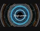 Magic Power(1st version) / 巡音ルカ【ルカオリジナル曲】