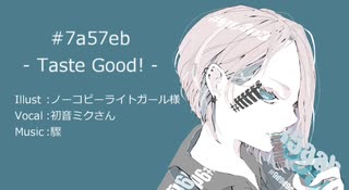 #7a57eb -Taste Good!- // 驟 feat.初音ミク