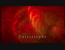 [オリジナル] Catastrophe