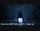 Dance by SHOTARO of NCT   ‘Wake Up’