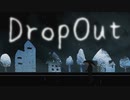 Drop Out  / 唄音ウタ