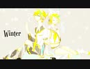 【オリジナル】Winter　feat. 鏡音レン＆リン