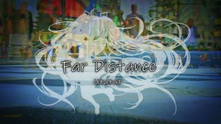 【Hatsune Miku/UtataP】Far Distance【POP Ballad/Original】